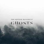 The Riptide Movement - Ghosts
