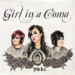 Girl In A Coma - Trio B
